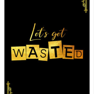Poster stampabile Let's get wasted